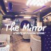 The Mirror – A Taste Of Fusion Cuisine